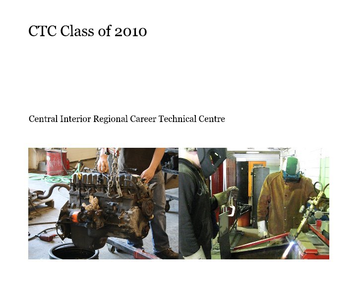 View CTC Class of 2010 by Central Interior Regional Career Technical Centre