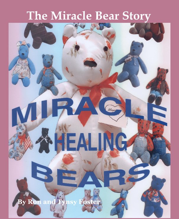 View The Miracle Bear Story by Ron and Tynsy Foster