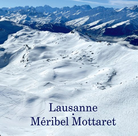 Bekijk Lausanne • Méribel Mottaret op Karen Corell
