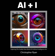 AI+I -- Exploring Artificial Intelligence In The Arts book cover