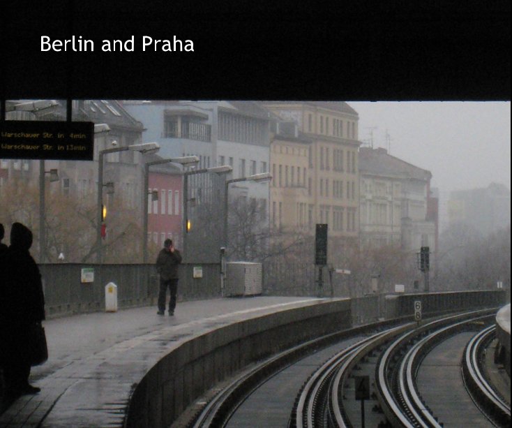 View Berlin and Praha by Janice Kim