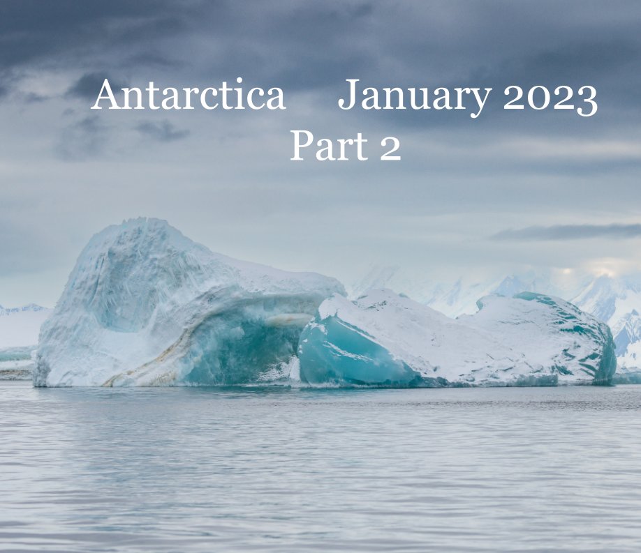 Visualizza Antarctica 2023 - Part 2 di Neil Kendall