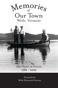Memories of Our Town, Wells VT book cover