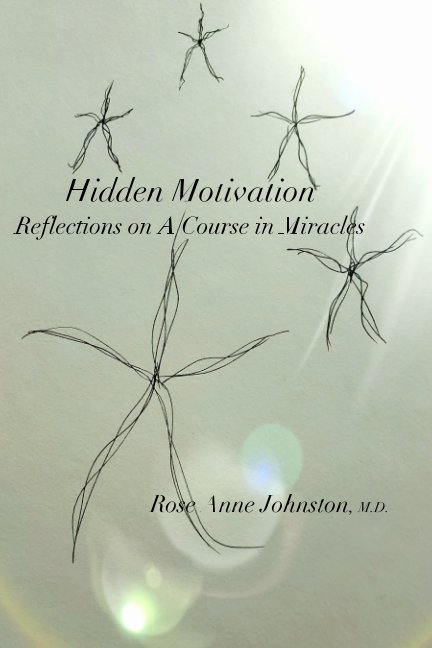 View Hidden Motivation by Rose Anne Johnston
