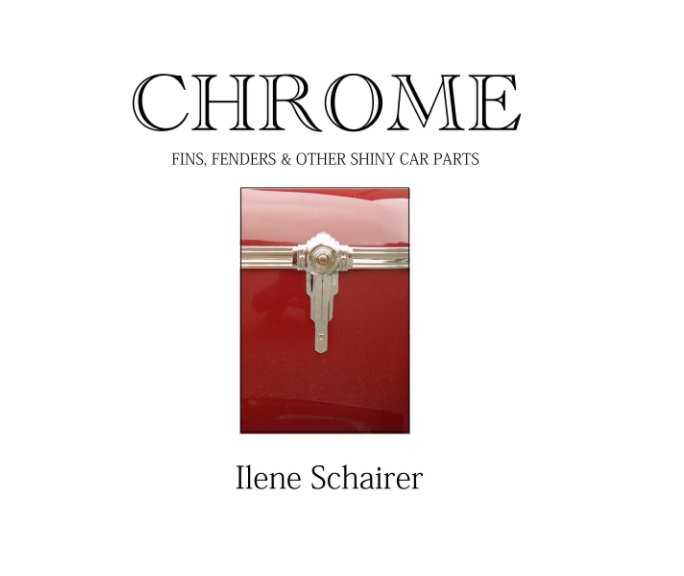 View Chrome by Ilene Schairer