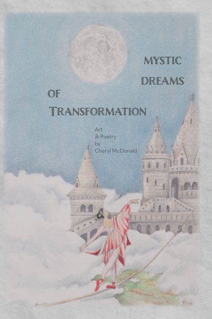 Visualizza Mystic Dreams of Transformation di Cheryl McDonald