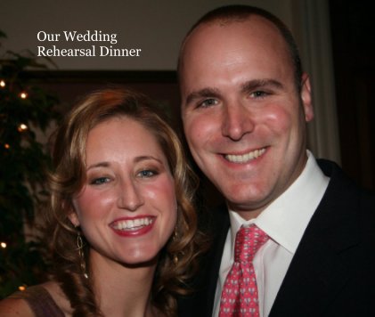 Our Wedding
Rehearsal Dinner book cover