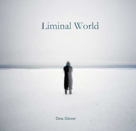 View Liminal World by Gina Glover