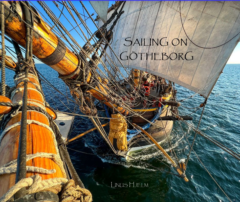 View Sailing on Götheborg by Linus Hjelm