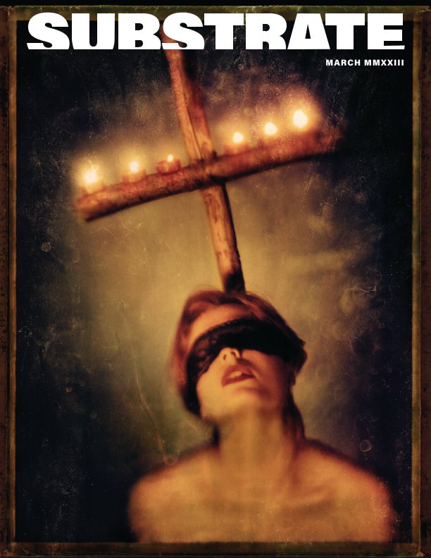 View Substrate Magazine March 2023 by James Wigger