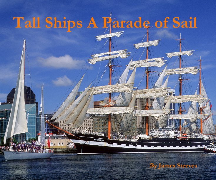 Bekijk Tall Ships A Parade of Sail op James Steeves