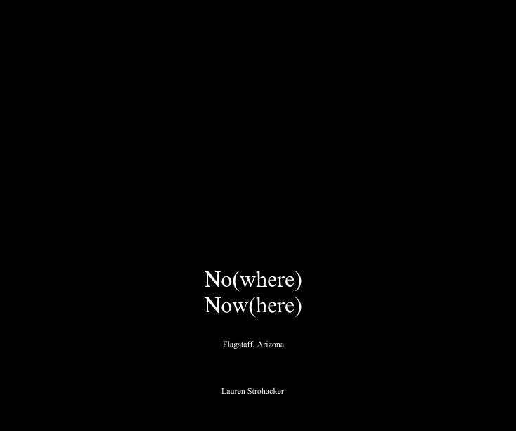 View No(where) Now(here) by Lauren Strohacker