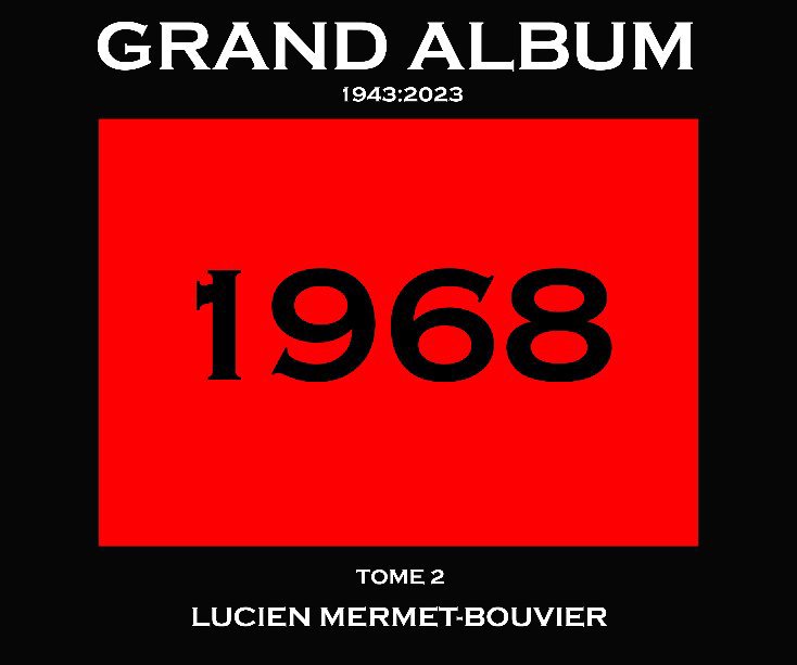 View Grand Album/1943-2023 by Lucien Mermet-Bouvier