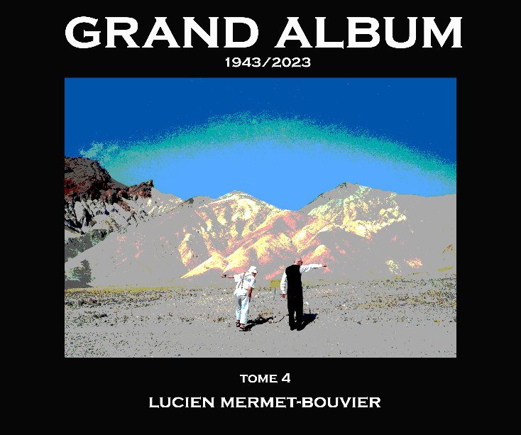 Ver Grand Album/1943-2023 por Lucien Mermet-Bouvier