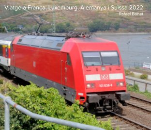 Viatge per França, Luxemburg, Alemanya i Suïssa 2022 book cover