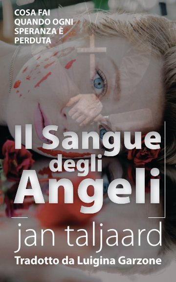 View Il Sangue degli Angeli by Jan Taljaard