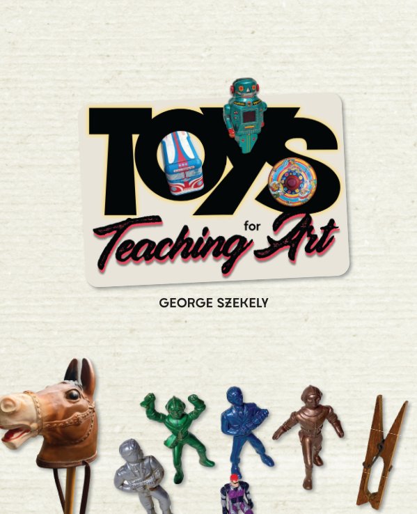Toys for Teaching Art (tradebook) nach George Szekely anzeigen