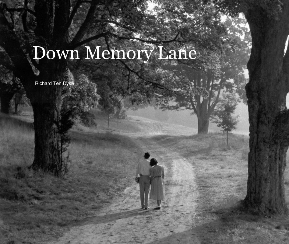 View Down Memory Lane by Richard Ten Dyke