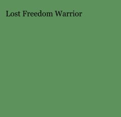 Lost Freedom Warrior book cover