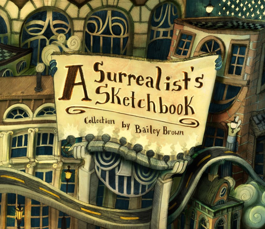 View A Surrealist's Sketchbook by Bailey Brown
