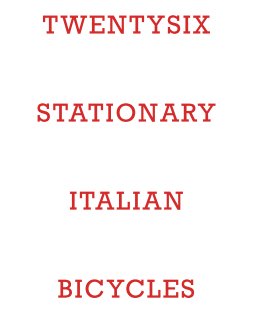 Twentysix Stationary Italian Bicycles book cover
