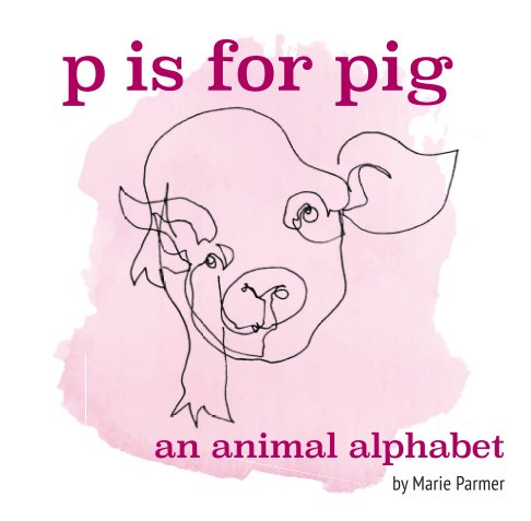 View P is for Pig by Marie Parmer