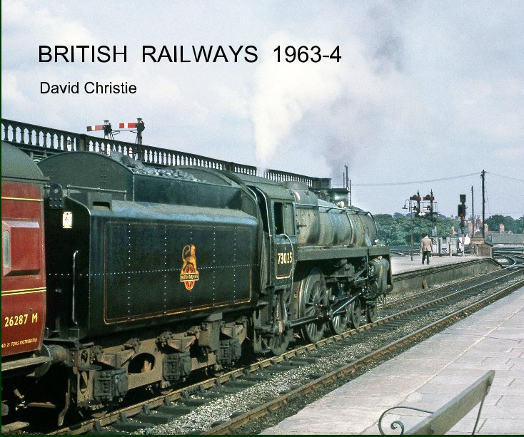 View BRITISH RAILWAYS 1963-4 by David Christie