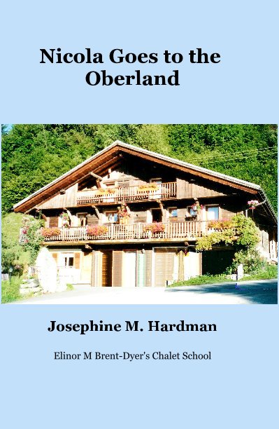 View Nicola Goes to the Oberland by Josephine M. Hardman