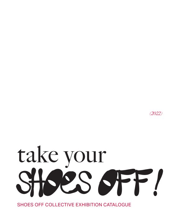 Ver take ur shoes off! por Shoes Off Collective