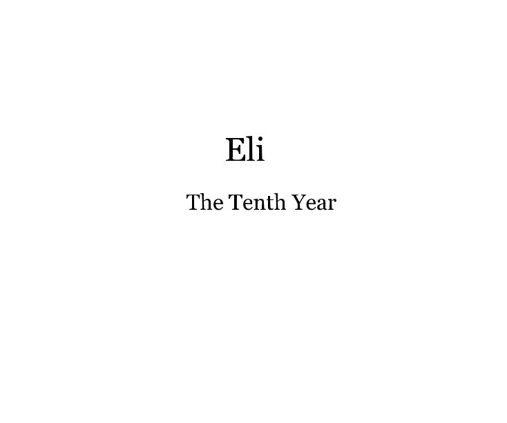 Eli The Tenth Year nach Ira S Gershansky,PhD anzeigen