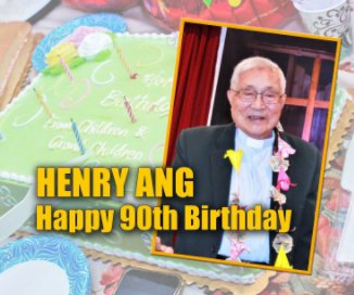 Henry Ang - 90th Birthday book cover