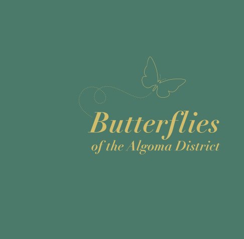 View Butterflies of the Algoma District by Angeline Castilloux