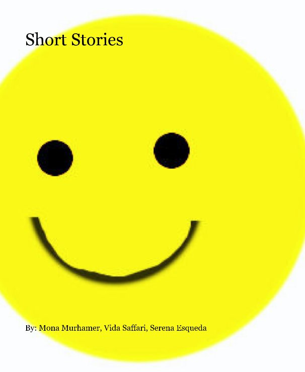 Ver Short Stories por By: Mona Murhamer, Vida Saffari, Serena Esqueda