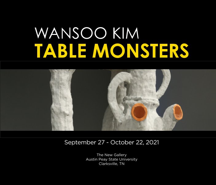 Ver Wansoo Kim: Table Monsters por Austin Peay State University