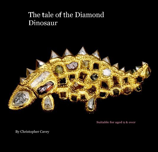 View The tale of the Diamond Dinosaur by Christopher Cavey
