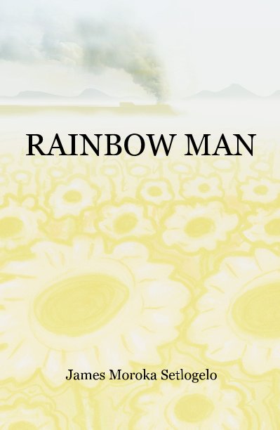 Visualizza RAINBOW MAN di James Moroka Setlogelo