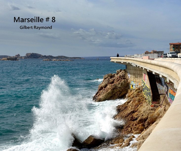 Ver Marseille # 8 por Gilbert Raymond