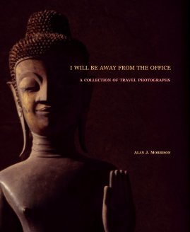 I WILL BE AWAY FROM THE OFFICE A COLLECTION OF TRAVEL PHOTOGRAPHS book cover