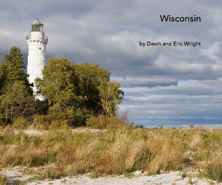 View Wisconsin by Dawn and Eric Wright