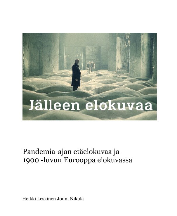 Visualizza Jälleen elokuvaa di Heikki Leskinen Jouni Nikula
