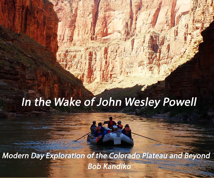 View In the Wake of John Wesley Powell by Bob Kandiko