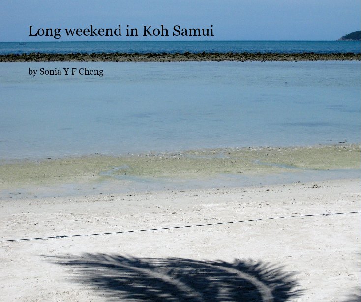 Visualizza Long weekend in Koh Samui di Sonia Y F Cheng