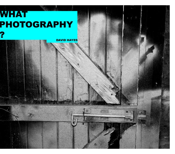 View What Photography ? by David Hayes
