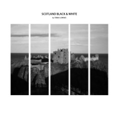 SCOTLAND BLACK & WHITE by TOBIAS LORENZI book cover