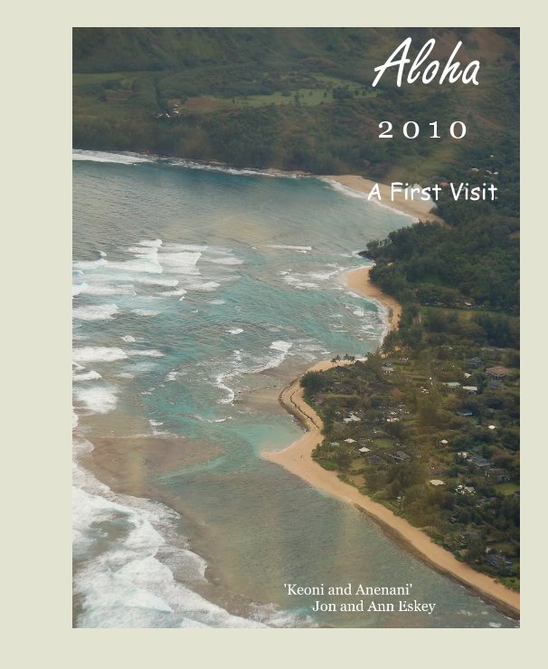 Ver Aloha 2 0 1 0 por 'Keoni and Anenani' Jon and Ann Eskey