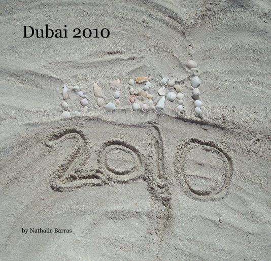 View Dubai 2010 by Nathalie Barras