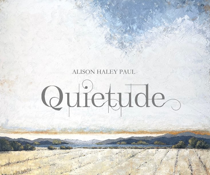 View Quietude by Alison Haley Paul