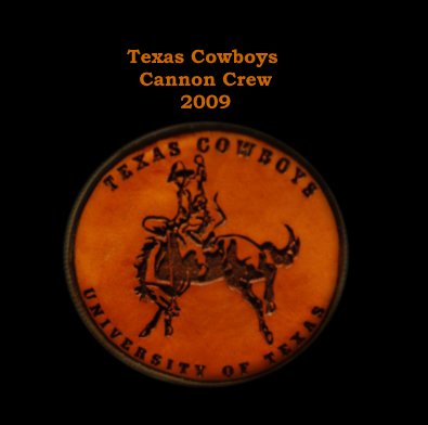 Texas Cowboys Cannon Crew 2009 book cover