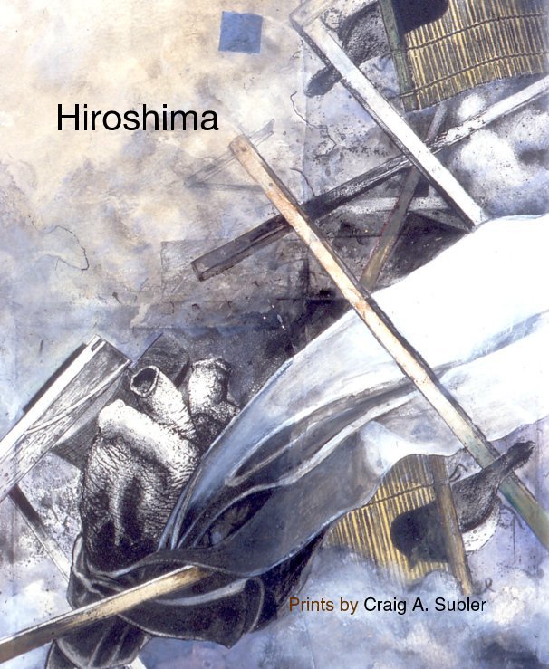View Hiroshima by Prints by Craig A. Subler
