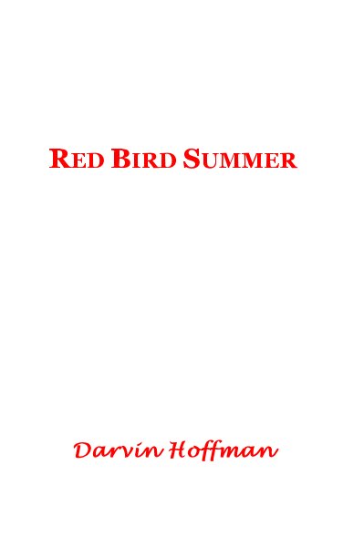 View RED BIRD SUMMER by Darvin Hoffman